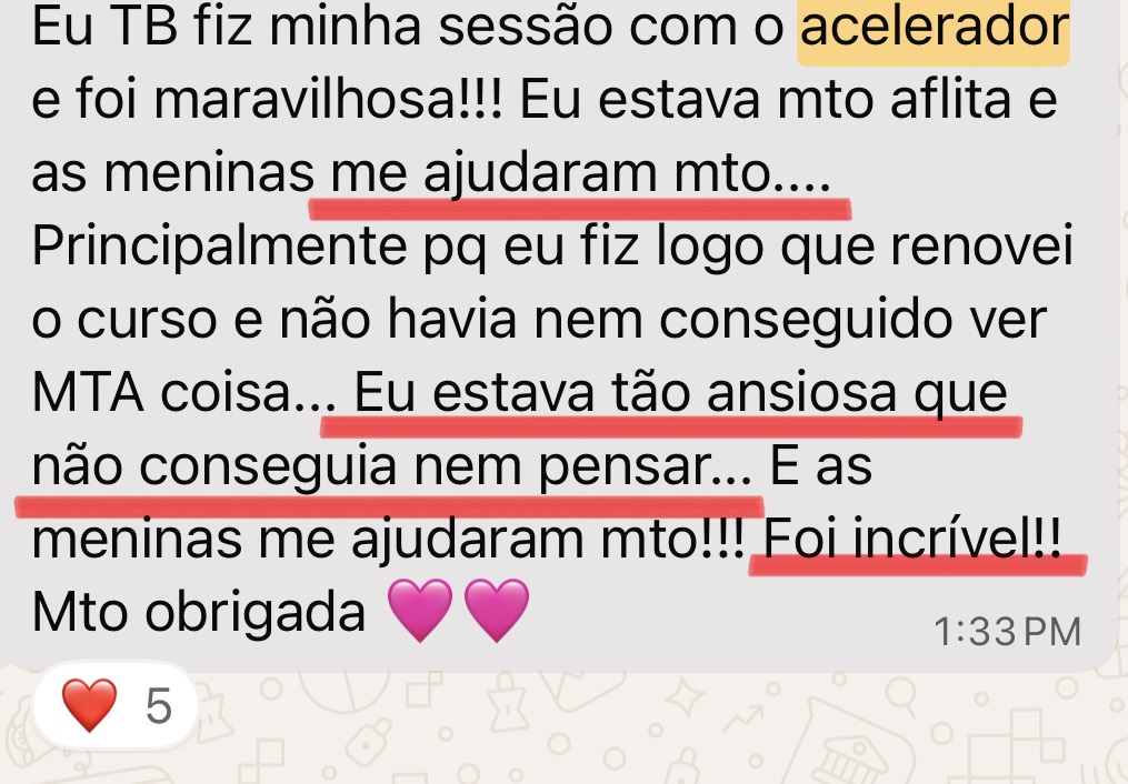 Eu estava muito aflita e as meninas me ajudaram muito
